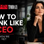 How to Think Like a CEO Even If You’re Not One Yet