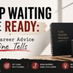 Stop Waiting to Be Ready: The Career Advice No One Tells Women