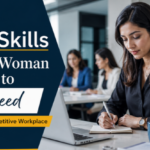 10 Skills Every Woman Needs to Succeed in Today’s Competitive Workplace