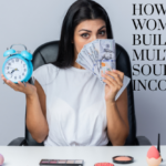 How Women Can Build Multiple Sources of Income
