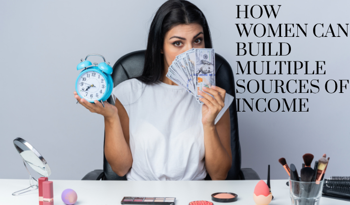 How Women Can Build Multiple Sources of Income